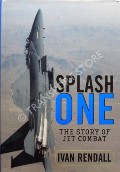 Splash One - The Story of Jet Combat by RENDALL, Ivan